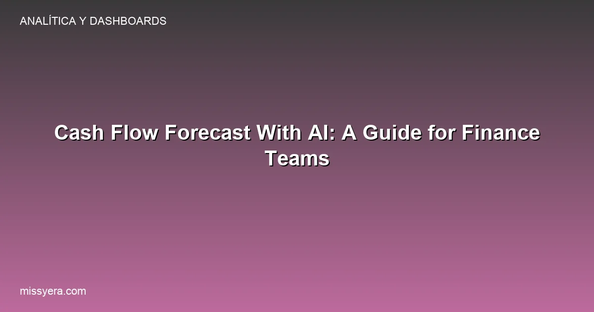 Cash flow forecast with AI for finance teams