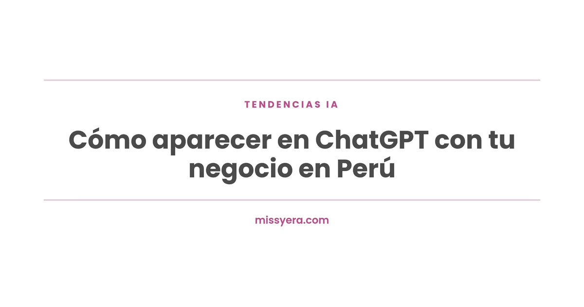 Cómo aparecer en ChatGPT con tu negocio en Perú