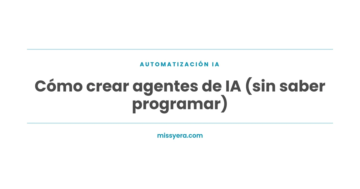 Cómo crear agentes de IA sin programar
