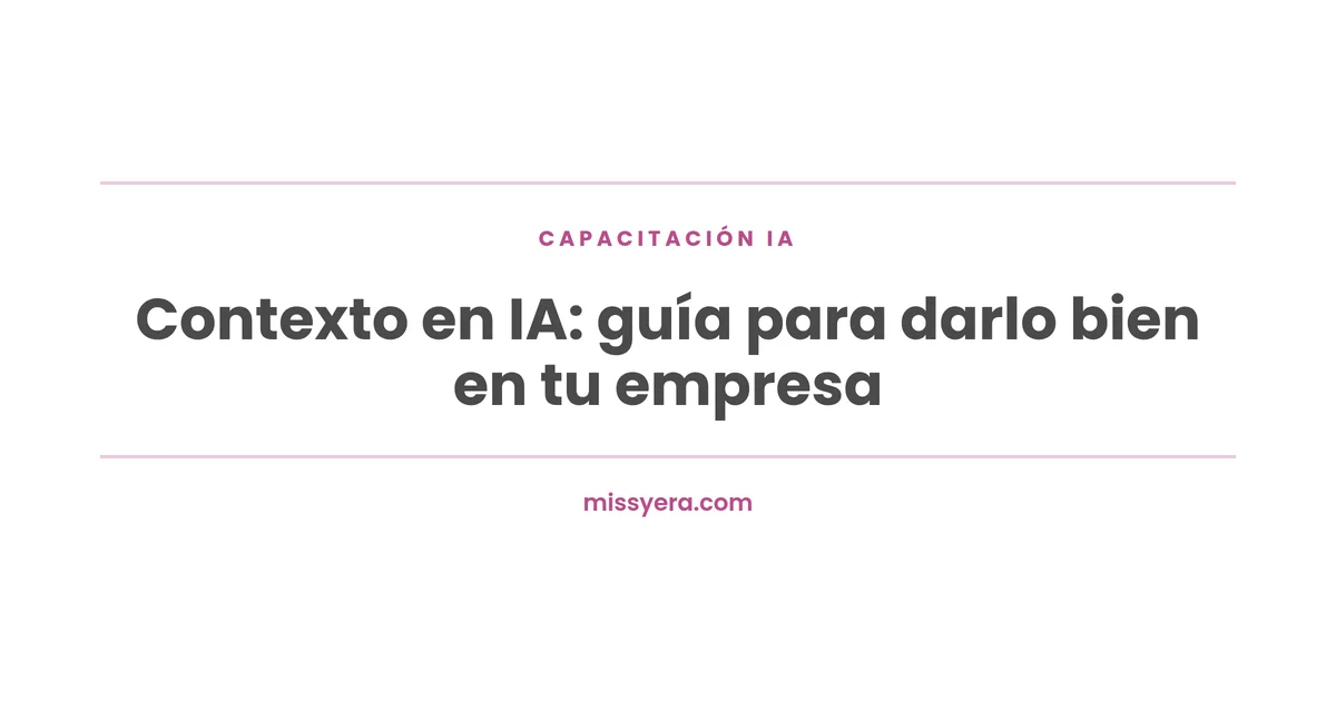 Cómo dar contexto a la IA en una empresa