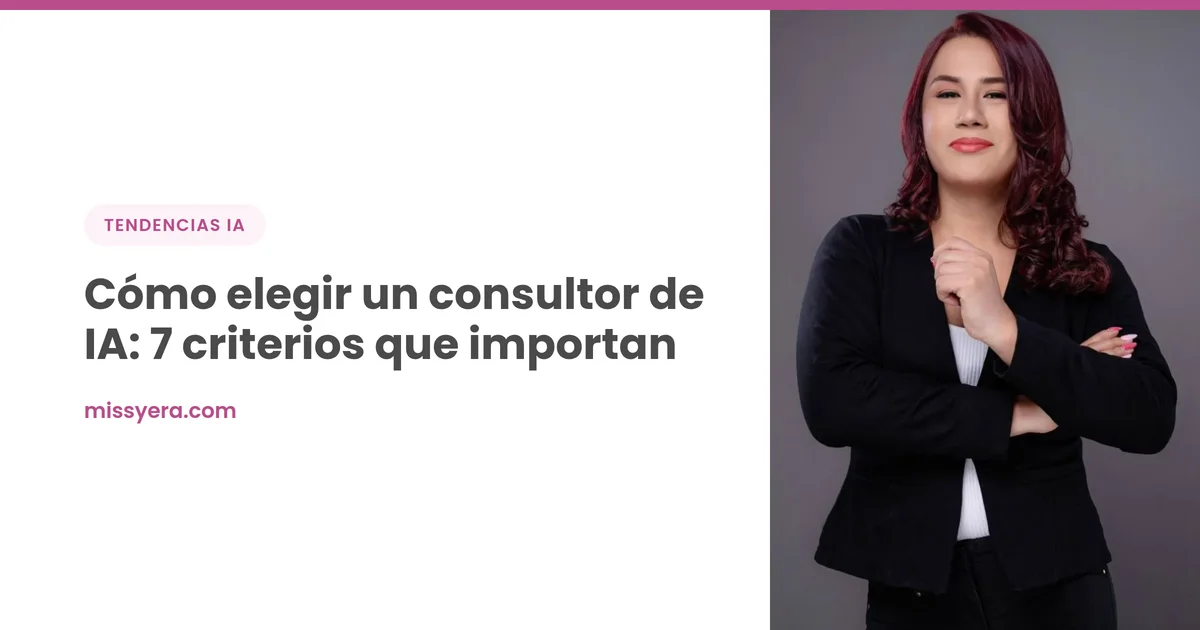 Cómo elegir un consultor de IA: 7 criterios que importan