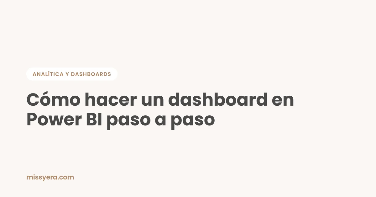 Cómo hacer un dashboard en Power BI paso a paso