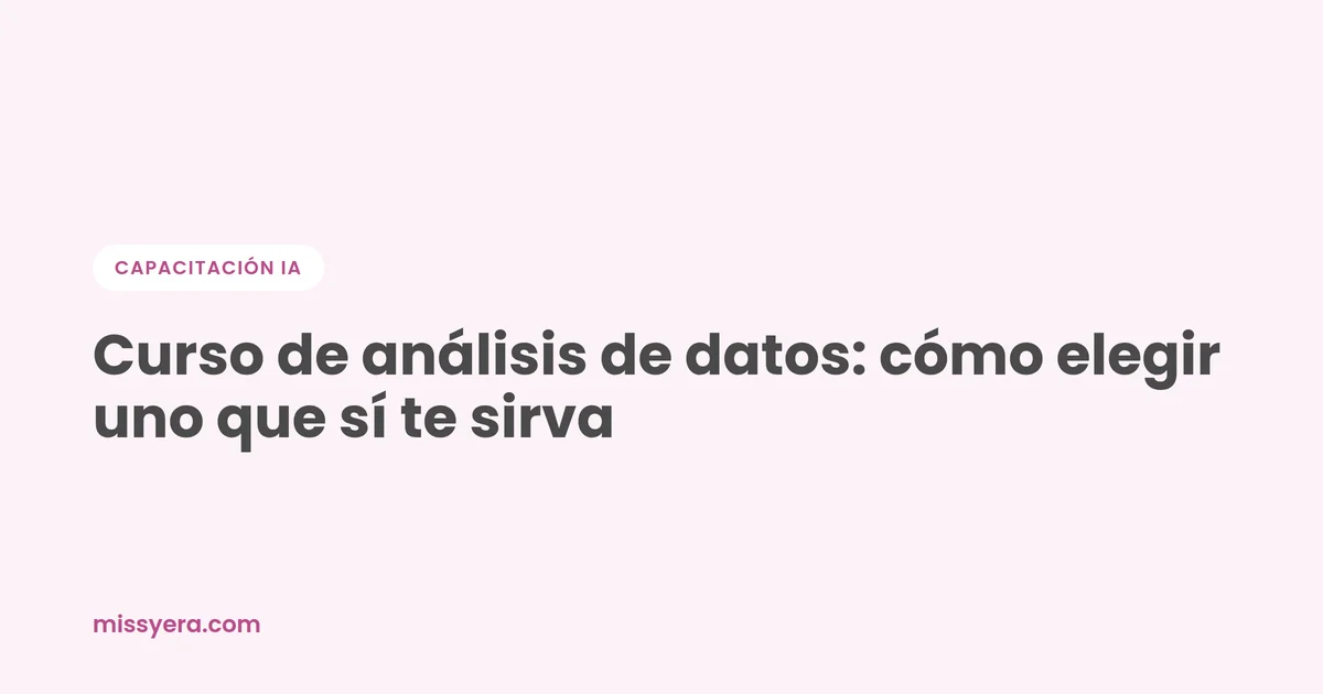 Curso de análisis de datos: cómo elegir uno que sirva