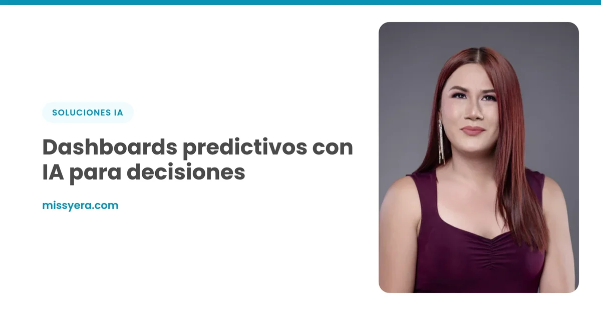 Dashboards predictivos con IA para decisiones
