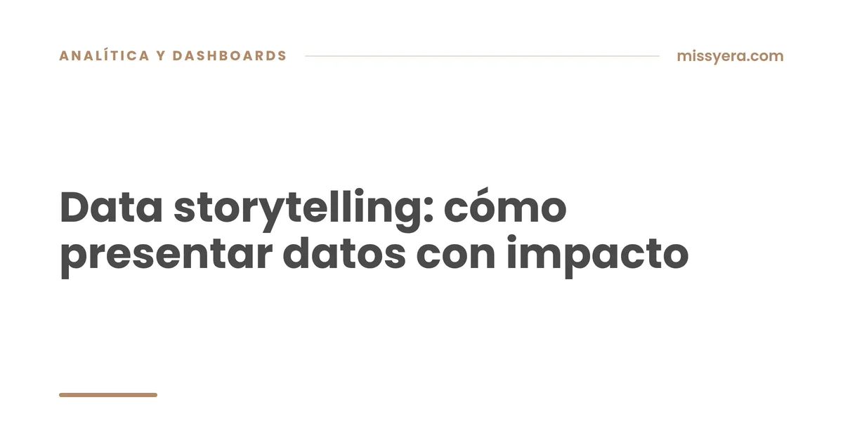 Data storytelling: cómo presentar datos con impacto