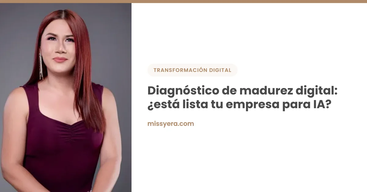 Diagnóstico de madurez digital: ¿está lista tu empresa para IA?