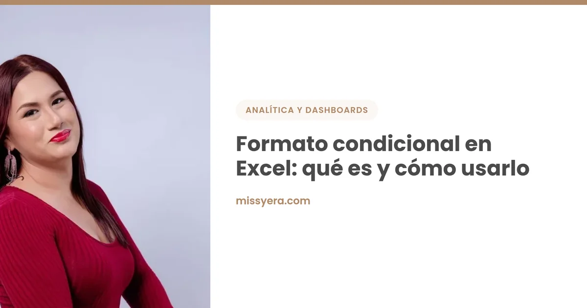 Formato condicional en Excel: qué es y cómo usarlo