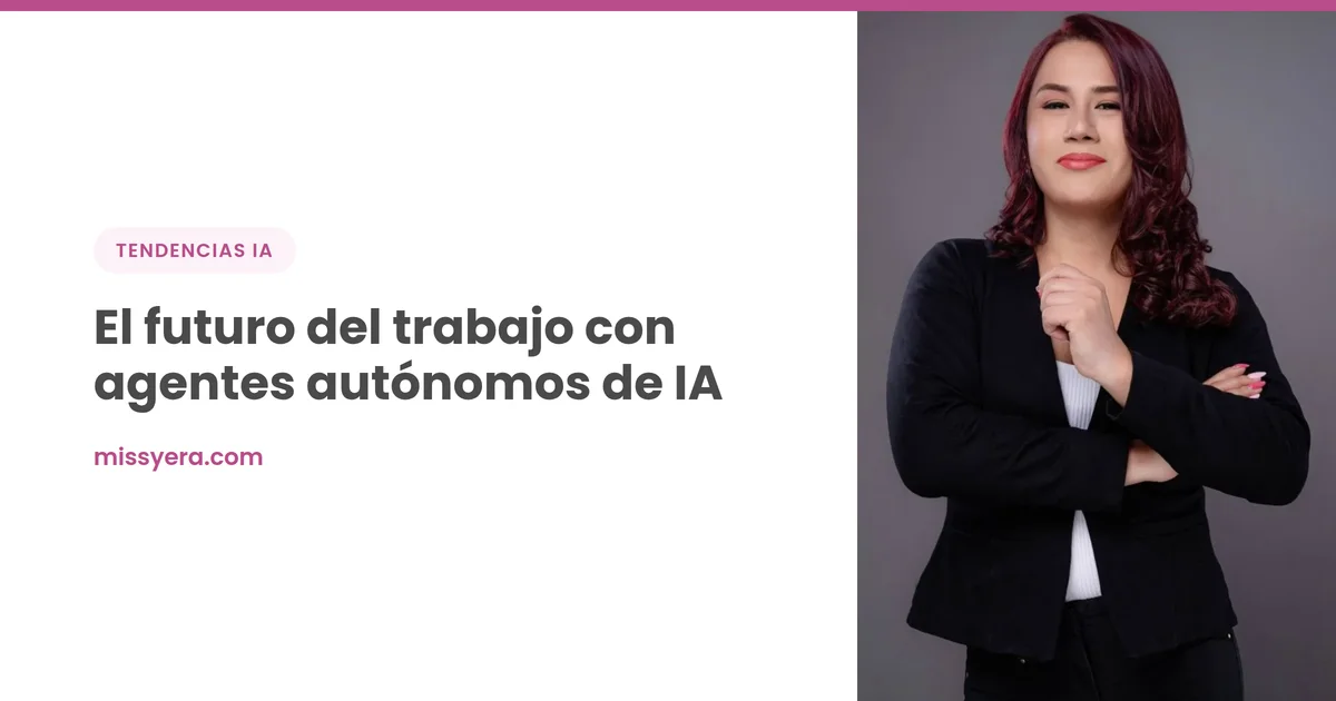 El futuro del trabajo con agentes autónomos de IA