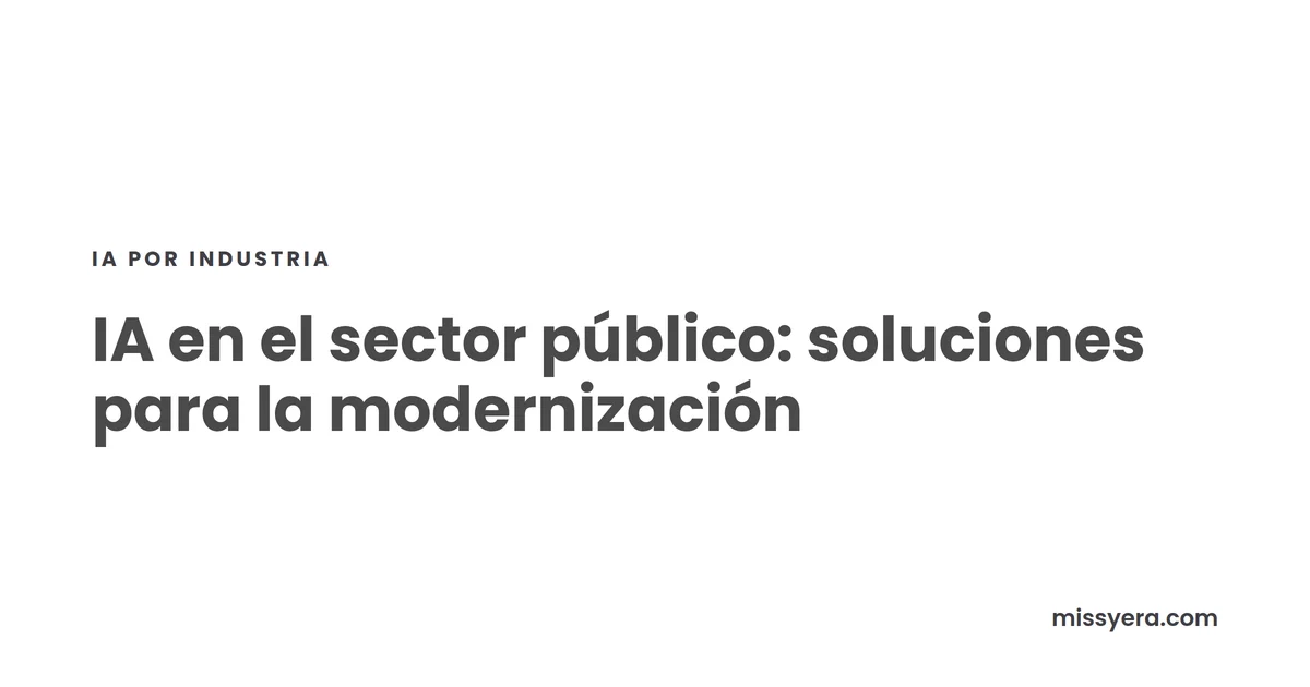 IA en el sector público: soluciones para la modernización
