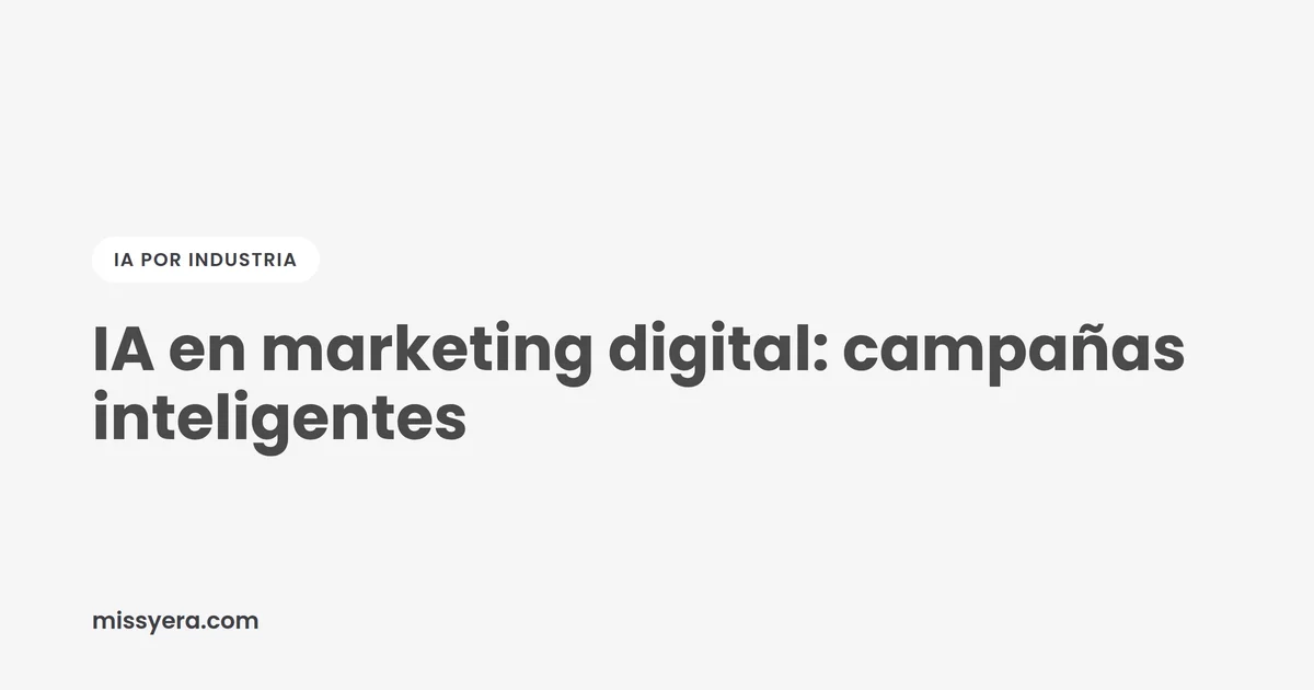 IA en marketing digital: campañas inteligentes