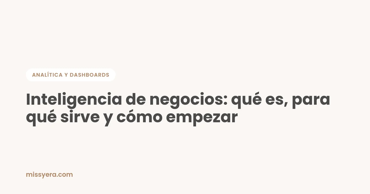 Qué es la inteligencia de negocios y cómo empezar