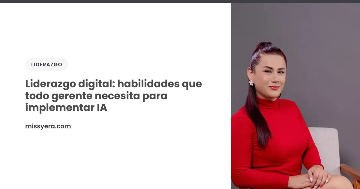 Liderazgo digital: habilidades que todo gerente necesita para implementar IA