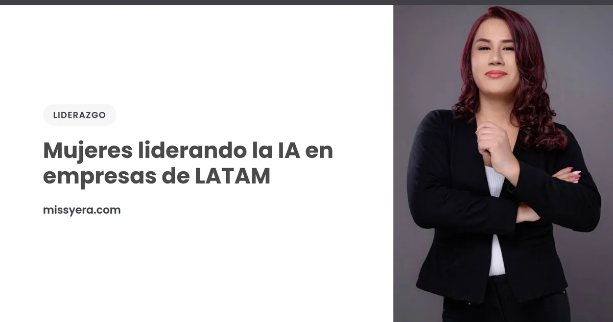 Mujeres liderando la IA en empresas de LATAM