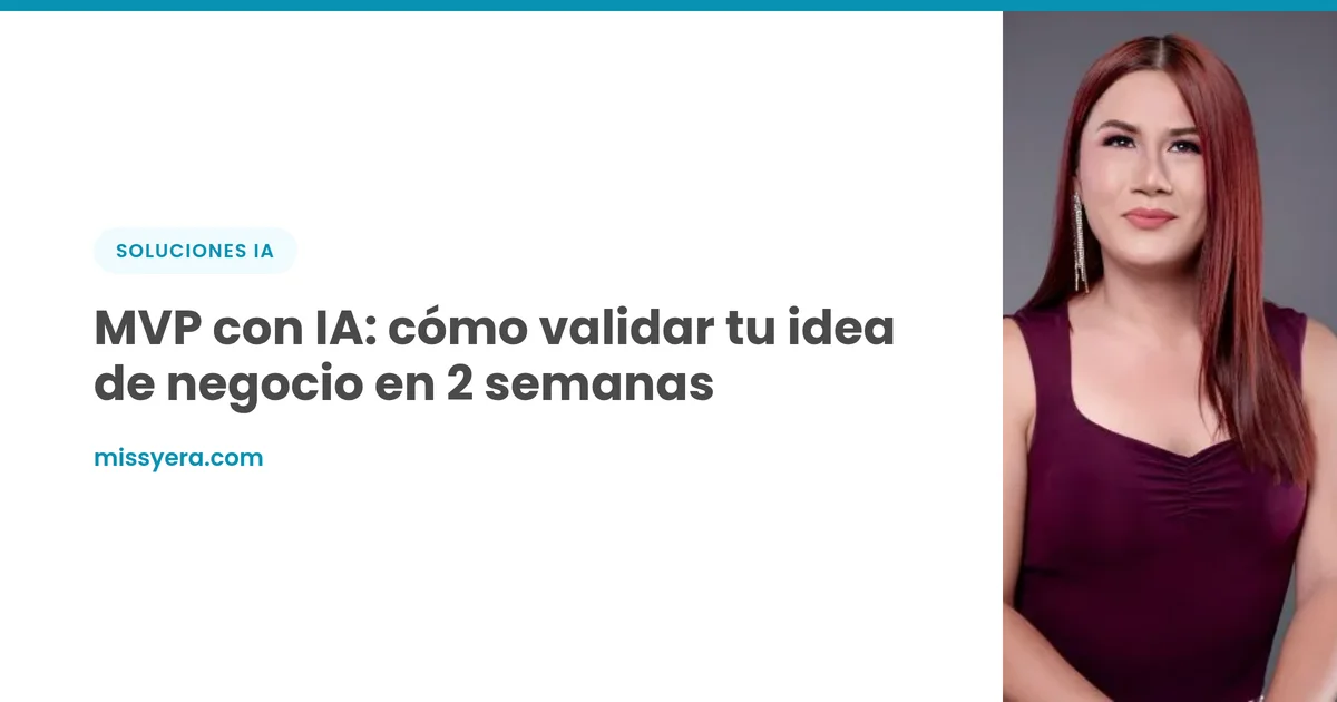MVP con IA: cómo validar tu idea de negocio en 2 semanas