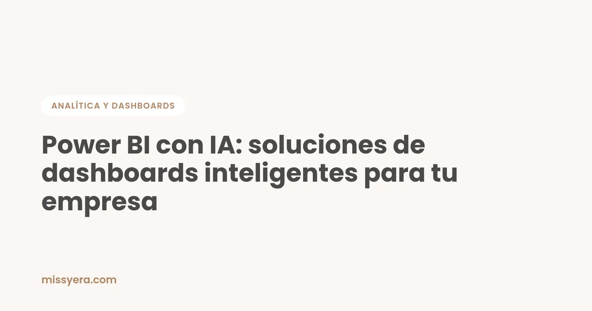 Power BI con IA: soluciones de dashboards inteligentes para tu empresa