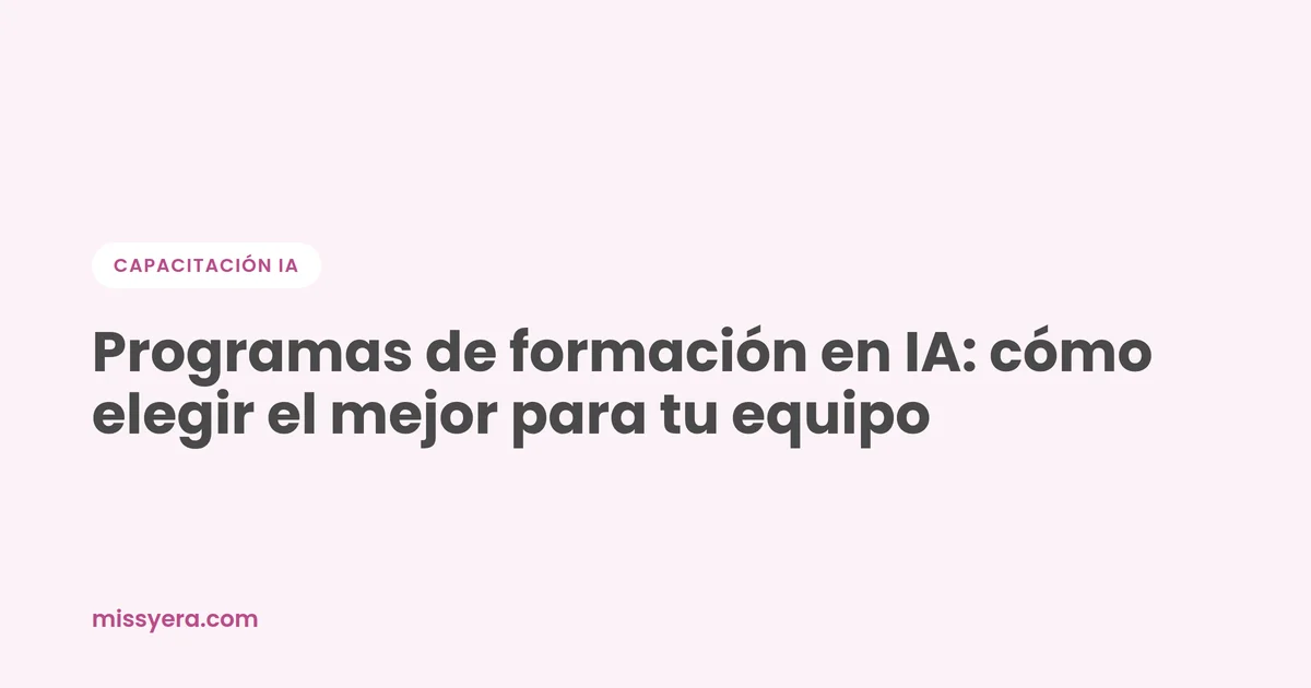 Programas de formación en IA: cómo elegir el mejor para tu equipo