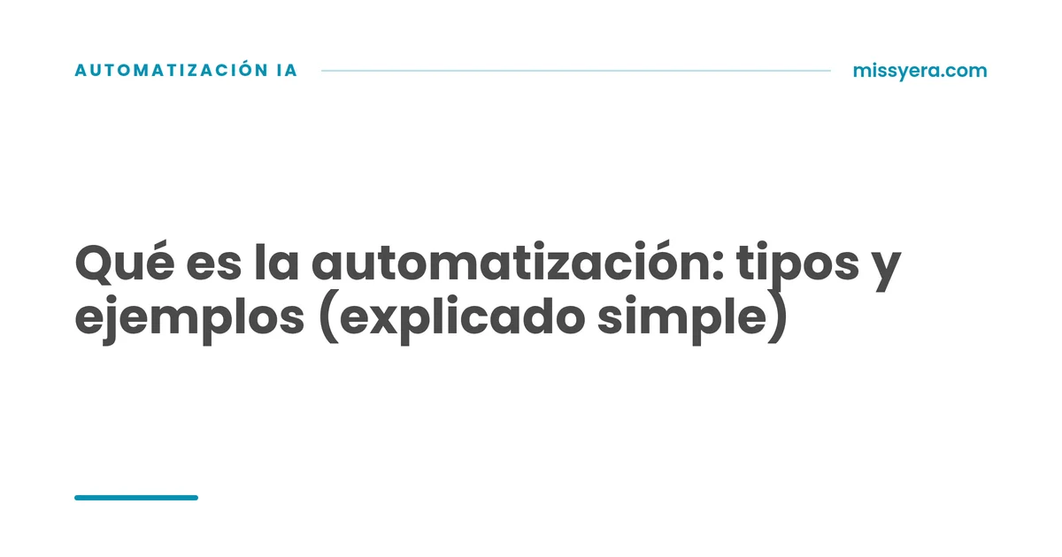 Qué es la automatización: tipos y ejemplos explicado simple