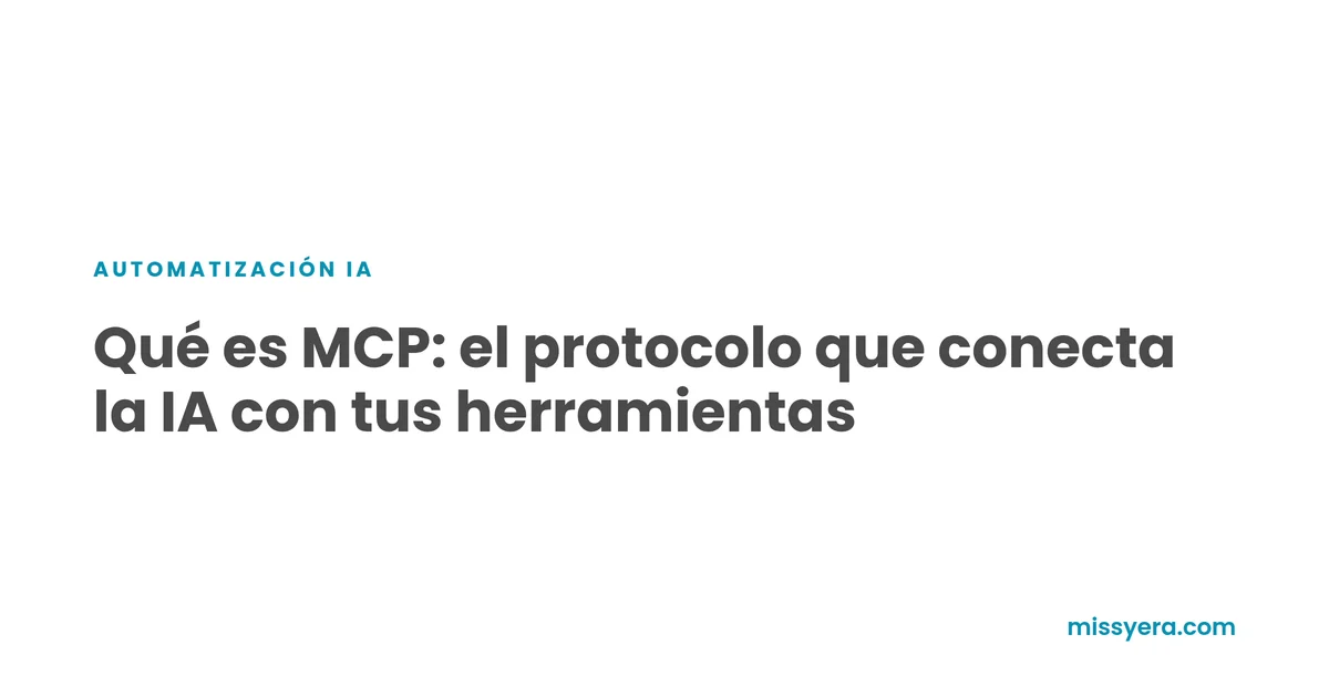 Qué es MCP o Model Context Protocol