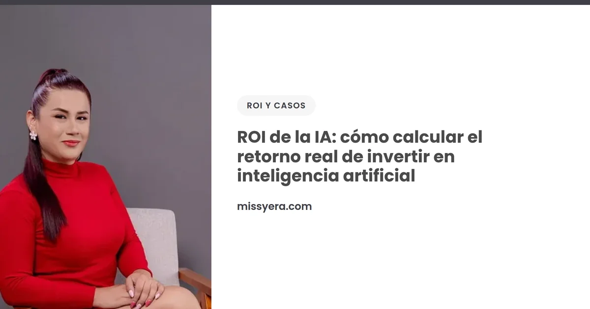 ROI de la IA: cómo calcular el retorno real de invertir en inteligencia artificial
