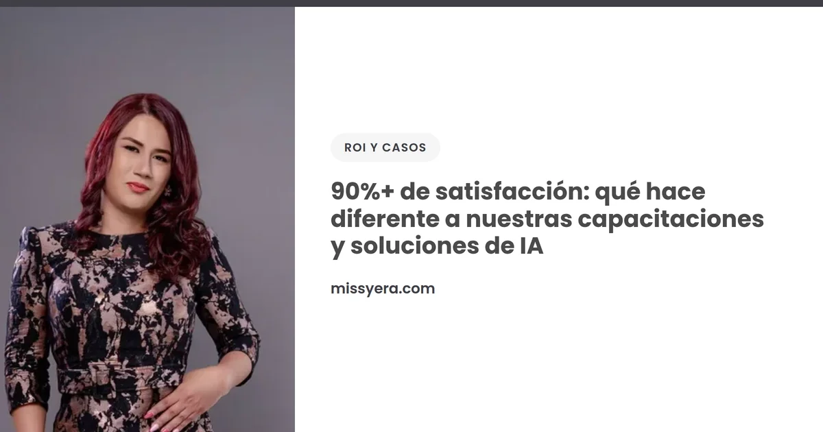 90%+ de satisfacción: qué hace diferente a nuestras capacitaciones y soluciones de IA