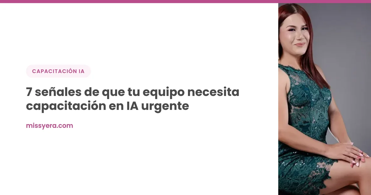 7 señales de que tu equipo necesita capacitación en IA urgente