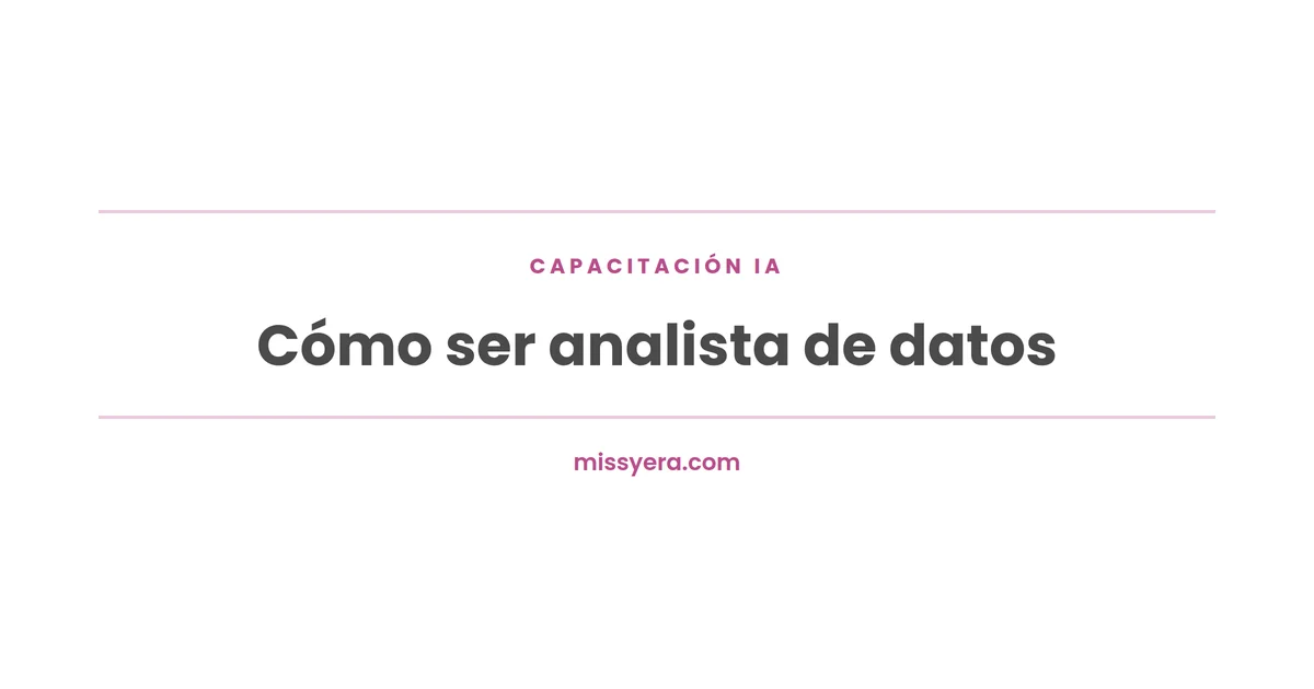Cómo ser analista de datos