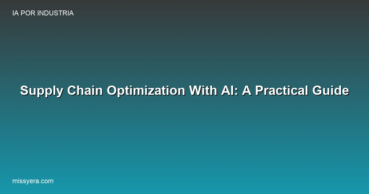 Supply chain optimization with AI practical guide